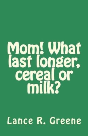 Mom! What last longer, cereal or milk?