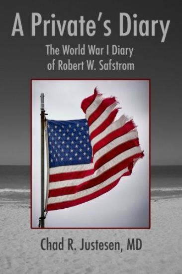 A Private's Diary: The World War I Diary of Robert W. Safstrom