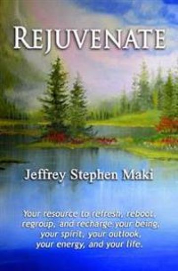Rejuvenate: Your resource to refresh, reboot, regroup, and recharge your being, your spirit, your outlook, your confidence, your energy, and your life