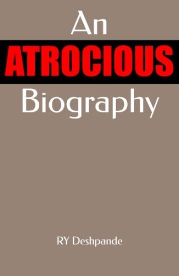 An Atrocious Biography