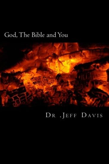 God, The Bible and You: Transforming Truths to Live By