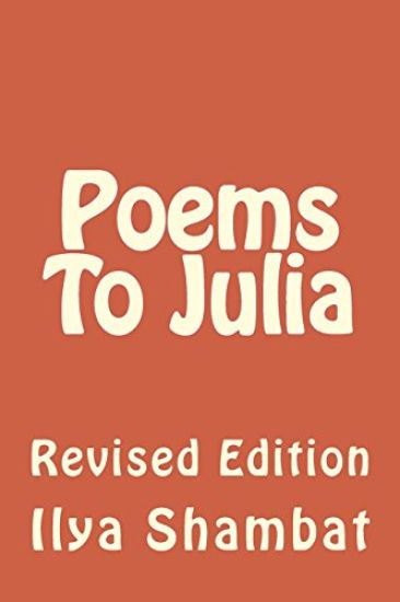 Poems To Julia: Revised Edition