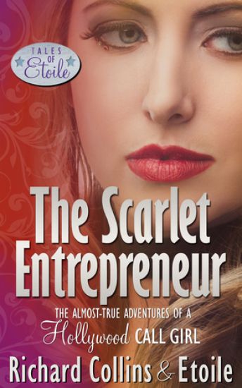 The Scarlet Entrepreneur: The Almost-True Adventures of a Hollywood Call Girl