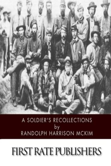 A Soldier's Recollections: Leaves from the Diary of a Young Confederate: With an Oration on the Motives and Aims of the Soldiers of the South