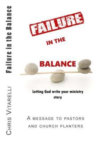 Failure in the Balance: Letting God write your ministry story
