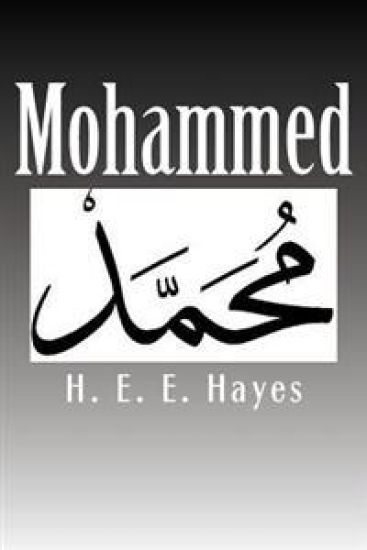 Mohammed: A Popular Essay on the Life of the Prophet of Islam