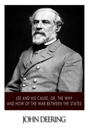 Lee and His Cause, or, The Why and How of the War between the States
