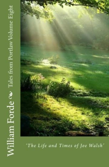 Tales from Portlaw Volume Eight: The Life and Times of Joe Walsh