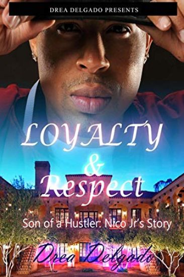 Loyalty & Respect: Son of A Hustler: Nico Jr's Story
