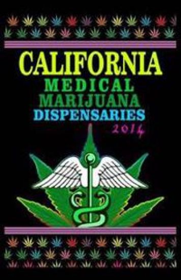 California Medical Marijuana Dispensaries 2014: 500 Most Popular Cannabis Dispensaries in California