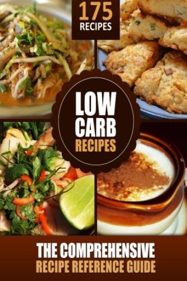 Modern Health Kitchen's Low Carb Recipes - The Comprehensive Recipe Reference Gu: 175 Recipes Low Carb Cookbook