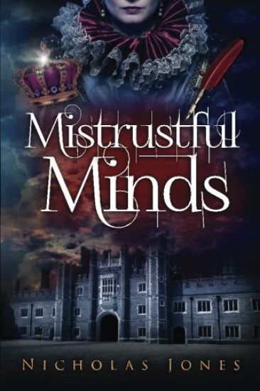 Mistrustful Minds: A novel about Thomas Wyatt, lover of Anne Boleyn