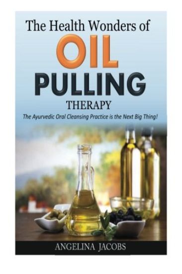 The Health Wonders of Oil Pulling Therapy: The Ayurvedic Oral Cleansing Practice is the Next Big Thing!