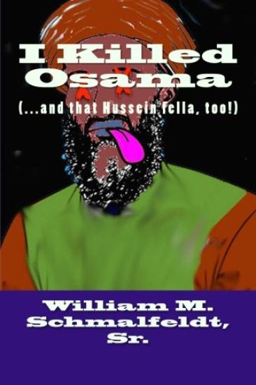 I Killed Osama: (...and that Hussein fella, too!)