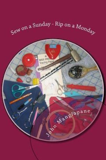 Sew on a Sunday - Rip on a Monday: A Collection of Sewing and Quilting Superstitions
