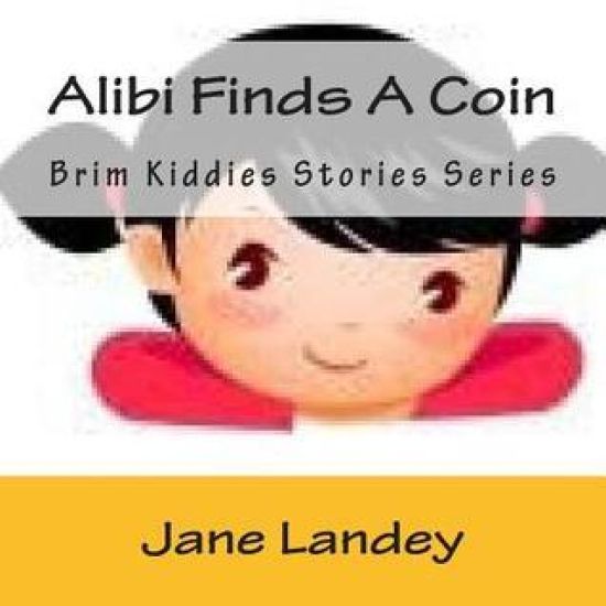 Alibi Finds A Coin: Brim Kiddies Stories Series