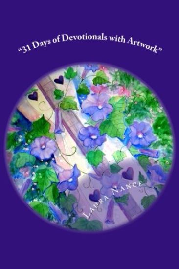 "31 Days of Devotionals with Artwork by Laura Nance": "The Joy Of The Lord