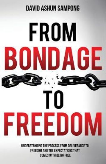 From Bondage to Freedom: Understanding the process from deliverance to freedom and the expectations that come with being free.
