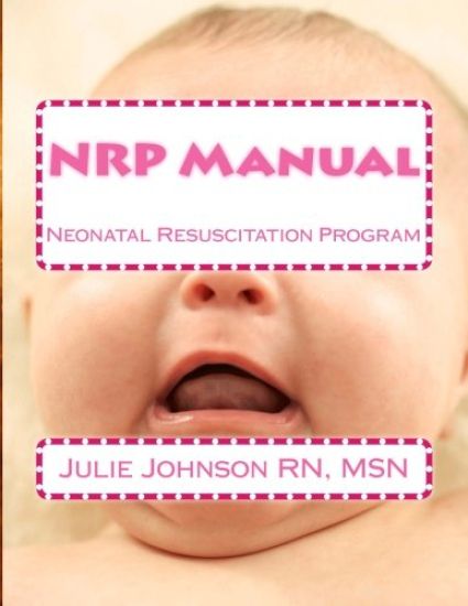 NRP Manual: Neonatal Resuscitation Program