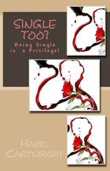 Single Too?: Being Single is a Privilege
