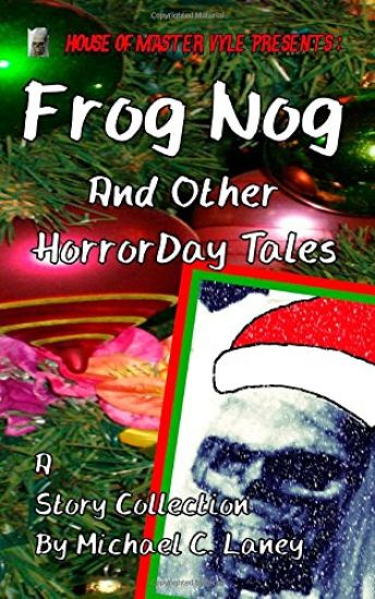 Frog Nog And Other HorrorDay Tales