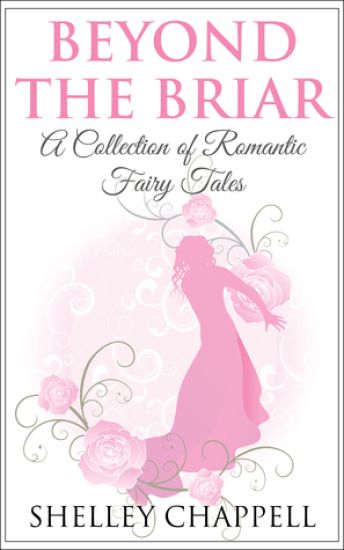 Beyond the Briar: A Collection of Romantic Fairy Tales