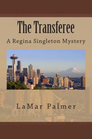 The Transferee: A Regina Singleton Mystery