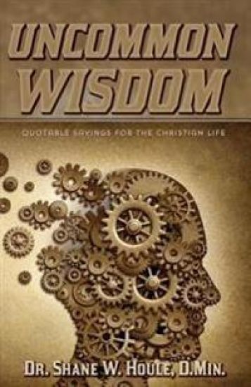 Uncommon Wisdom: Quotable Sayings for the Christian Life