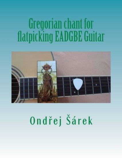 Gregorian chant for flatpicking EADGBE Guitar