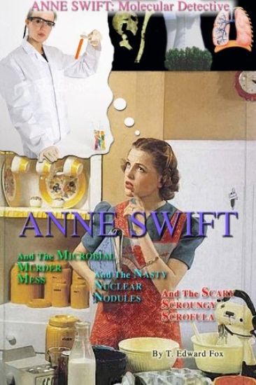 Anne Swift: Molecular Detective Volume 1: First volume in the Anne Swift Mysteries