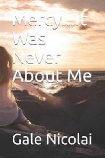 Mercy...It Was Never About Me