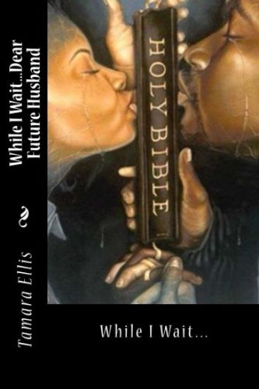 While I Wait...Dear Future Husband