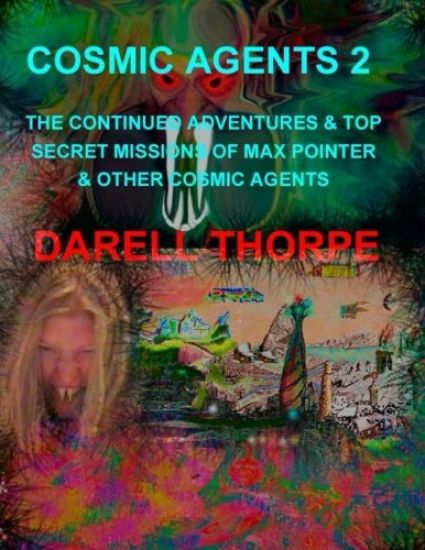 Cosmic Agents 2: The Continued Adventures & Top Secret Missions of Max Pointer & Other Cosmic Agents