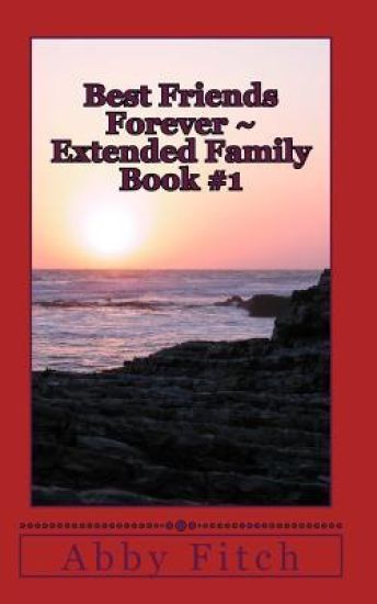 Best Friends Forever Extended Family: Book #1