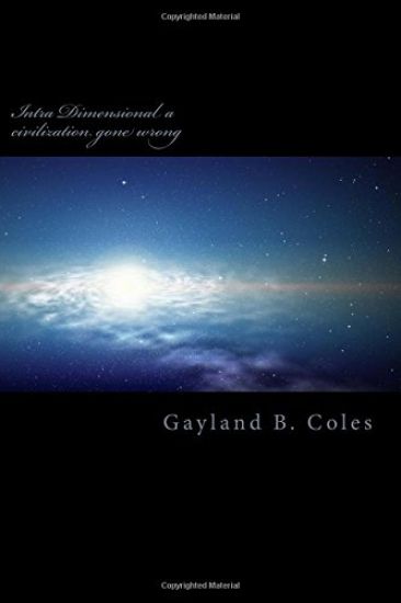 Intra Dimensional a civilization gone wrong: Intra Dimensional
