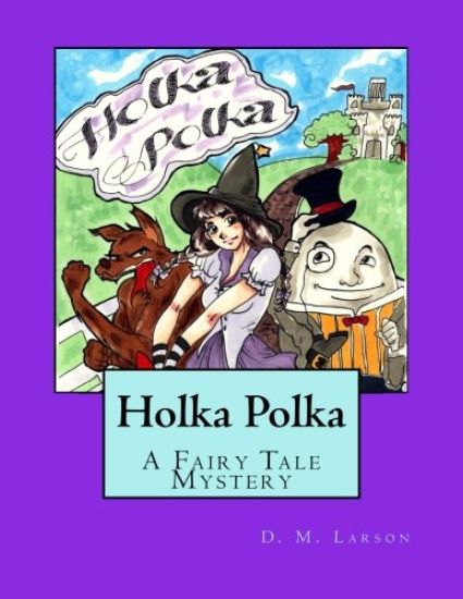 Holka Polka: A Fairy Tale Mystery from the Land of Oz