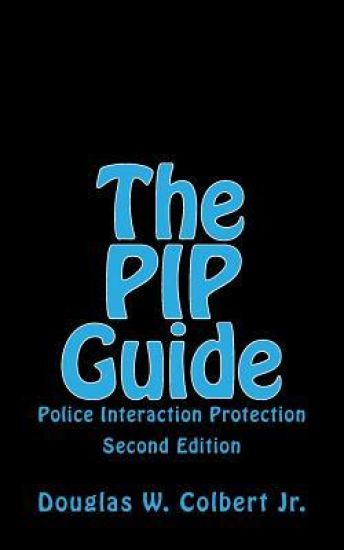 The PIP Guide: Police Interaction Protection