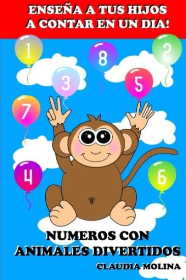 Ensena a Tus Hijos a Contar en un Dia!: Numeros Con Animales Divertidos