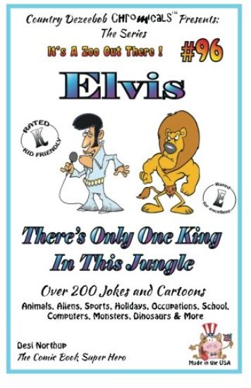 Elvis - There's Only One King in This Jungle - Over 200 Jokes and Cartoons - Animals, Aliens, Sports, Holidays, Occupations, School, Computers, Monste