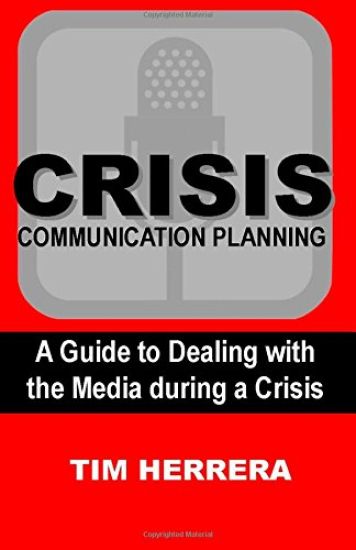Crisis Communication Planning: A Guide to Dealing with the Media During a Crisis