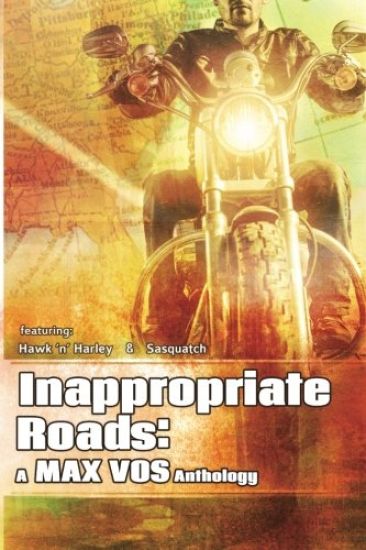Inappropiate Roads: A Max Vos Anthology