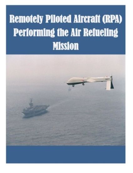 Remotely Piloted Aircraft (RPA) Performing the Air Refueling Mission