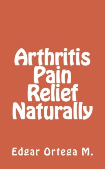 Arthritis Pain Relief Naturally