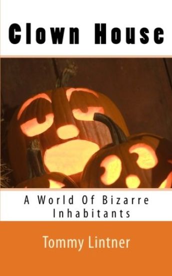 Clown House: A World of Bizarre Inhabitants