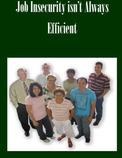 Job Insecurity isn't Always Efficient