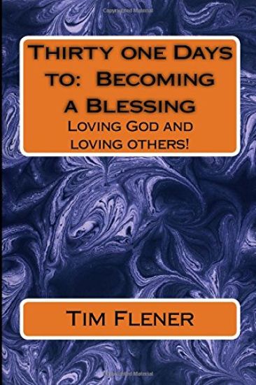 Thirty one Days to: Becoming a Blessing: Loving God and loving others!
