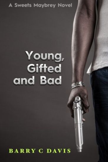 Young Gifted and Bad: A Sweets Maybrey Novel