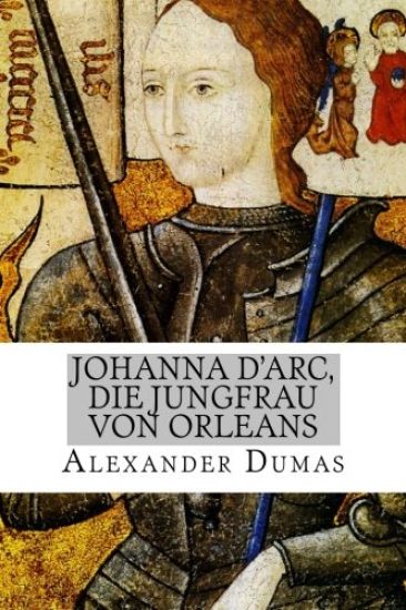 Johanna d'Arc, die Jungfrau von Orleans