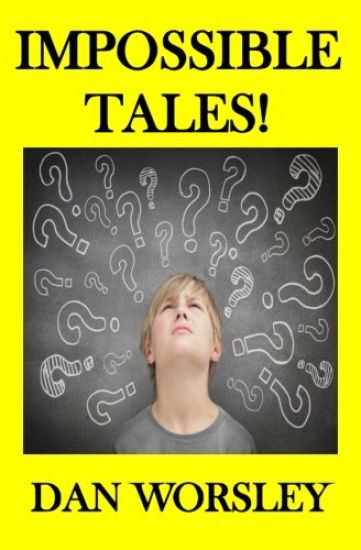 Impossible Tales!