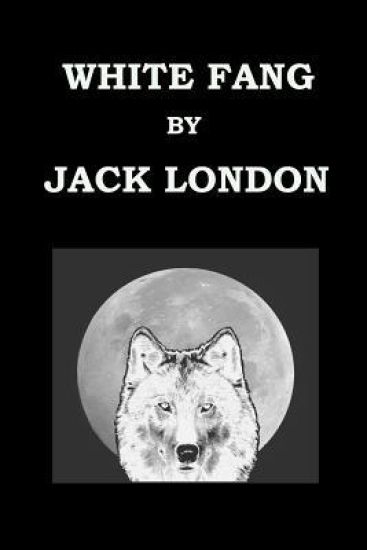 WHITE FANG By JACK LONDON
